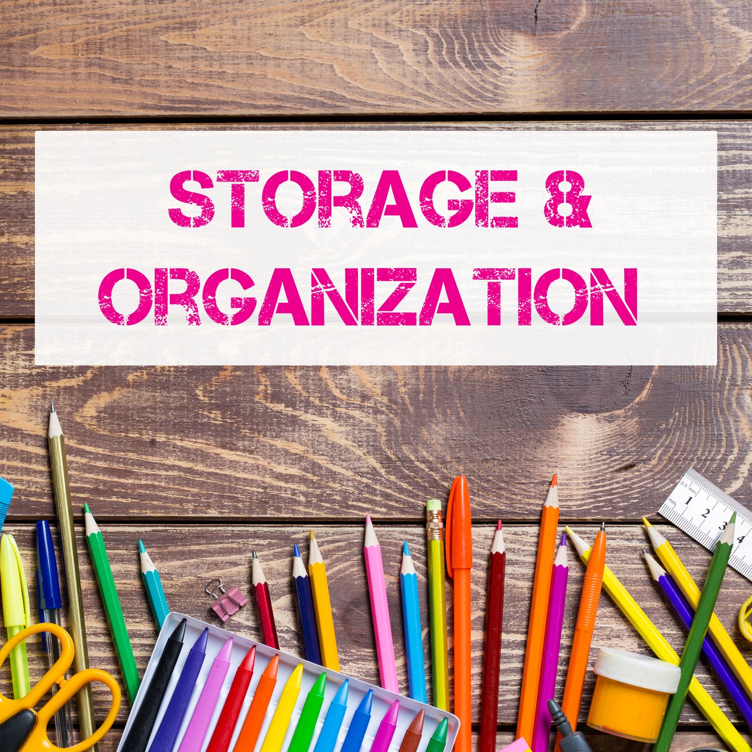 Storage & Organization